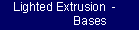 Lighted Extrusion Bases