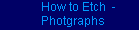How to Etch Photographs on Glass Using RapidMask<font size="1">(TM)</font>