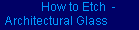 How to Etch Architectural Glass