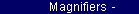 Magnifiers