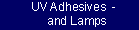 UV Adhesives & Lamps