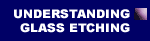 Understanding Glass Etching